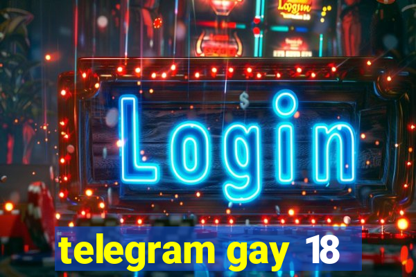 telegram gay 18